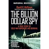 The Billion Dollar Spy: A True Story of Cold War Espionage and Betrayal