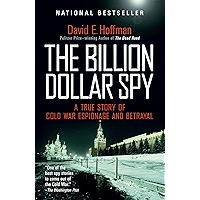 The Billion Dollar Spy: A True Story of Cold War Espionage and Betrayal