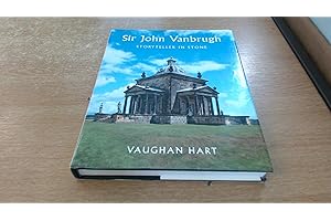 Sir John Vanbrugh: Storyteller in Stone