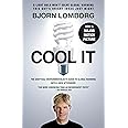 Cool IT (Movie Tie-in Edition): The Skeptical Environmentalist's Guide to Global Warming