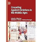 Crusading Against Christians in the Middle Ages