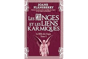Les Anges et les liens karmiques: La Bible des Anges Tome 3 (French Edition)