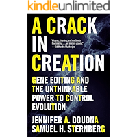 A Crack in Creation: Gene Editing and the Unthinkable Power to Control Evolution