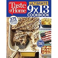 Taste of Home Ultimate 9 X 13 Cookbook: 375 Recipes for your 13X9 Pan