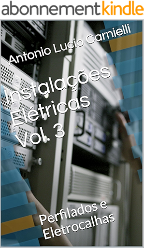 Download Instalações Elétricas Vol. 3: Perfilados e Eletrocalhas (Portuguese Edition) PDF