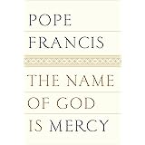 The Name of God Is Mercy