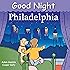 Good Night Philadelphia (Good Night Our World)