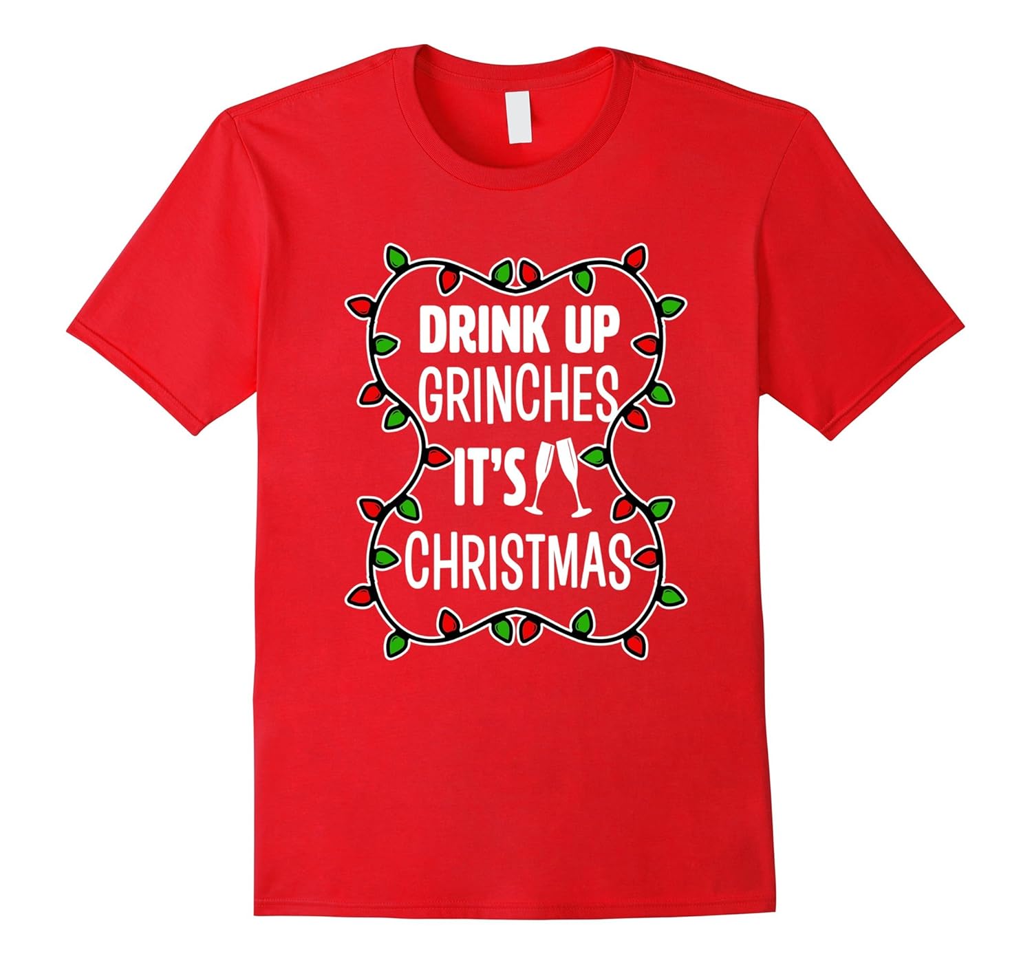 Drink up Grinches funny saying wine Christmas party Shirt-ANZ