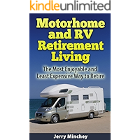 Motorhome and RV Retirement Living: The Most Enjoyable and Least Expensive Way to Retire book cover Motorhome and RV Retirement Living: The Most Enjoyable and Least Expensive Way to Retire book cover