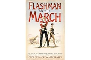 Flashman on the March: From the Flashman Papers