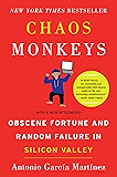 Chaos Monkeys: Obscene Fortune and Random Failure in Silicon Valley