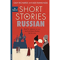Short Stories in Russian for Beginners: Read for pleasure at your level, expand your vocabulary and learn Russian the… book cover