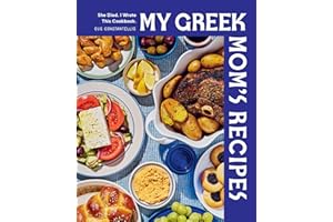 My Greek Mom's Recipes: She Died. I Wrote This Cookbook.