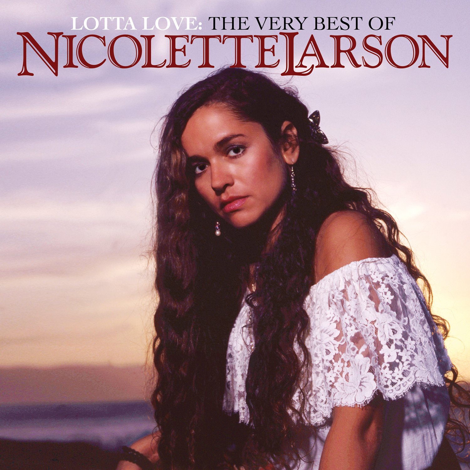 Nicolette Larson - Lotta Love: The Very Best of Nicolette Larson