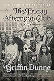 The Friday Afternoon Club: A Family Memoir