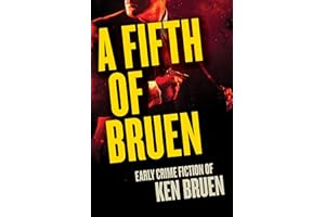 A Fifth of Bruen: Early Crime Fiction of Ken Bruen