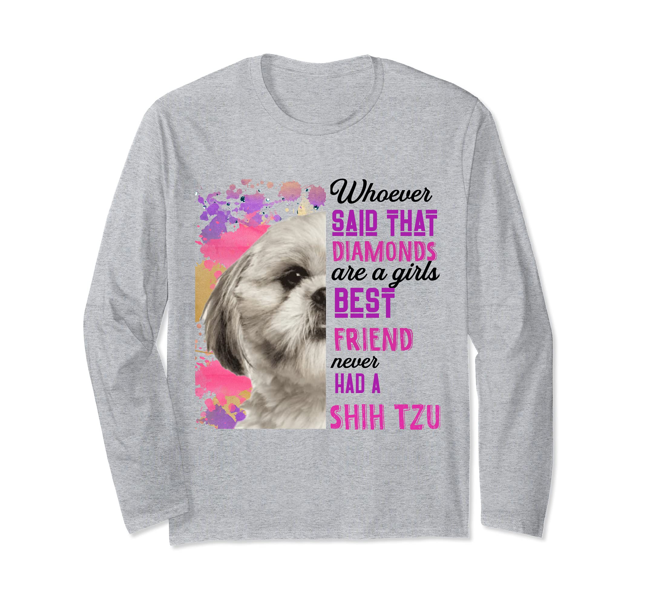 Shih Tzu Are A Girls Best Friend Funny Dog Mom Shitzu Long Sleeve T-Shirt
