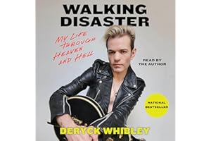 Walking Disaster: My Life Through Heaven and Hell
