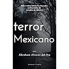 Terror Mexicano: Diferentes historias basadas en leyendas de estados de Mexico (Spanish Edition)