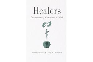 Healers: Extraordinary Clinicians at Work