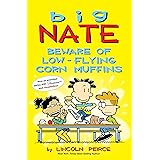 Big Nate: Beware of Low-Flying Corn Muffins (Volume 26)