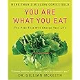 You Are What You Eat: The Plan That Will Change Your Life