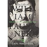 The Life of William Faulkner: The Past Is Never Dead, 1897-1934 (Volume 1)