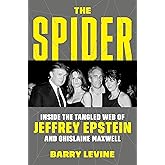 The Spider: Inside the Tangled Web of Jeffrey Epstein and Ghislaine Maxwell