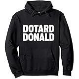 Dotard Donald Trump Dotard Pullover Hoodie