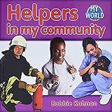 Helpers in My Community (Bobbie Kalman's Leveled Readers: My World: G) (Bobbie Kalman's Leveled Readers: My World: G (Paperba