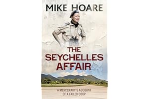 The Seychelles Affair: A Mercenary's Account of a Failed Coup
