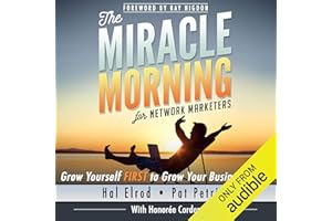The Miracle Morning for Network Marketers: Grow Yourself First to Grow Your Business Fast