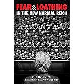 Fear and Loathing in the New Normal Reich: Consent Factory Essays, Vol. IV (2022–2024)