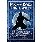 Iga and Koka Ninja Skills: The Secret Shinobi Scrolls of Chikamatsu Shigenori