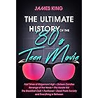 The Ultimate History of the '80s Teen Movie: Fast Times at Ridgemont High ~ Sixteen Candles ~ Revenge of the Nerds ~ The Kara