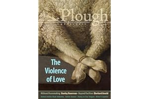 Plough Quarterly No. 27 – The Violence of Love