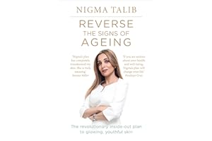 Reverse the Signs of Ageing: The Revolutionary Inside-Out Plan to Glowing, Youthful Skin