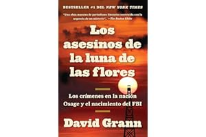 Los asesinos de la luna de las flores / Killers of the Flower Moon: Los crímenes en la nación Osage y el nacimiento del FBI (Spanish Edition)
