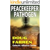 Peacekeeper Pathogen (Galactic Alliance Book 6)