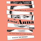 My Friend Anna: The True Story of the Fake Heiress