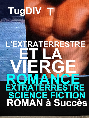 Download L'extraterrestre et la vierge : livre paranormal,romance à succès à ne pas louper PDF