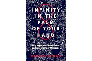 Infinity in the Palm of Your Hand: Fifty Wonders That Reveal an Extraordinary Universe