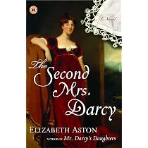 The Second Mrs. Darcy: A Novel: Aston, Elizabeth: 9780743297295 ...