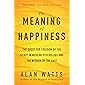 The Meaning of Happiness: The Quest for Freedom of the Spirit in Modern Psychology and the Wisdom of the East