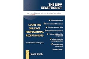 The New Receptionist: An essential guide to the professional workplace