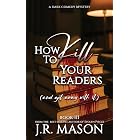 How to Kill Your Readers