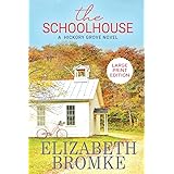 The Schoolhouse (Large Print): A Hickory Grove Novel (Large Print Editions of Hickory Grove)