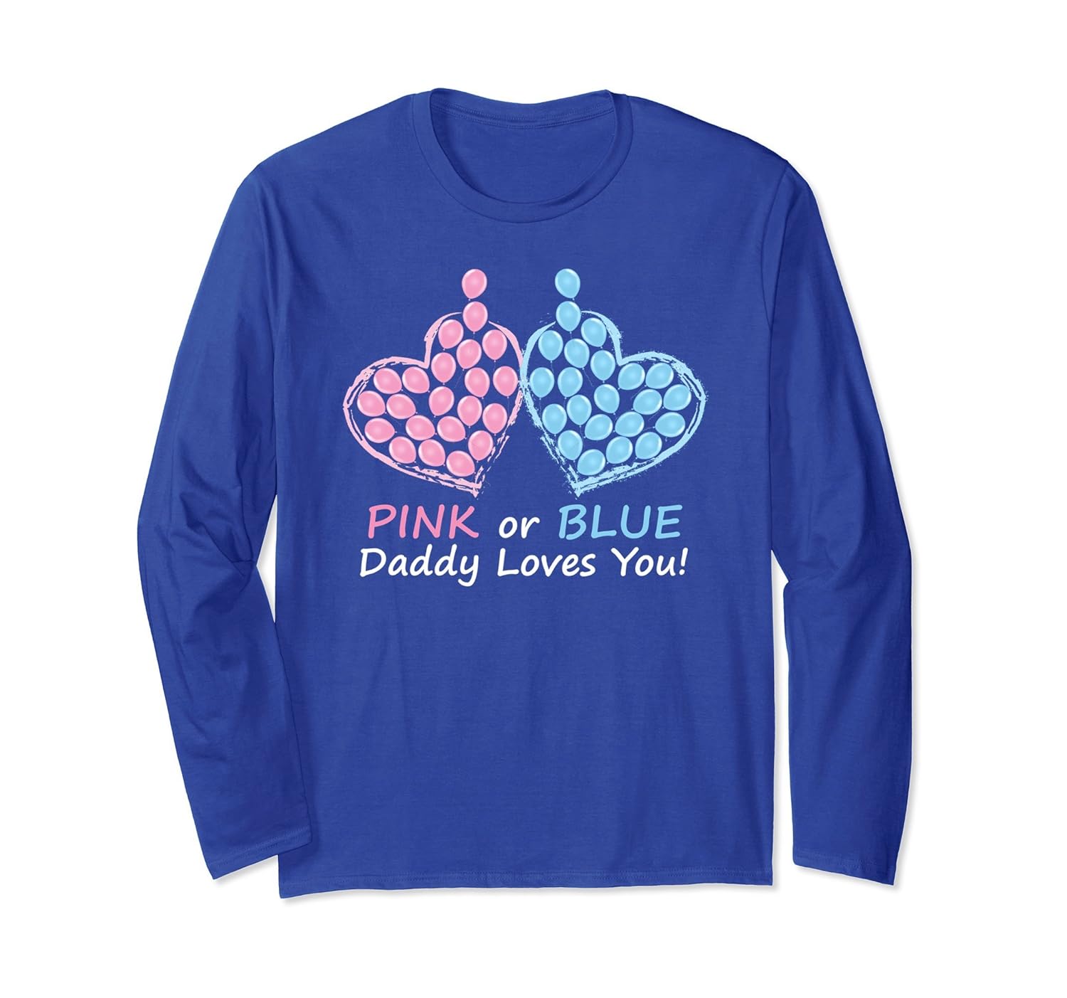 Gender Reveal Balloon Pink Blue Daddy Loves You Shirt Long-anz