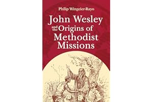 John Wesley and the Origins of Methodist Missions