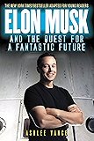 Elon Musk and the Quest for a Fantastic Future Young Readers' Edition